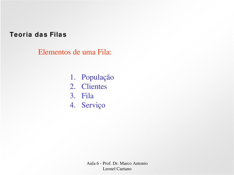 Fila: 1. População 2.