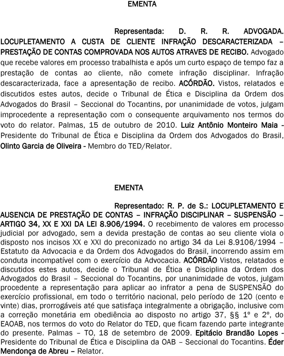 Infração descaracterizada, face a apresentação de recibo. ACÓRDÃO.