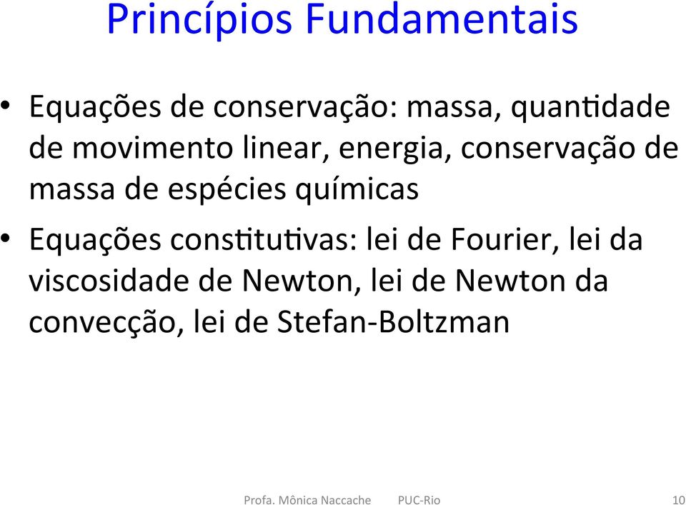 espécies químicas Equações cons_tu_vas: lei de Fourier, lei da