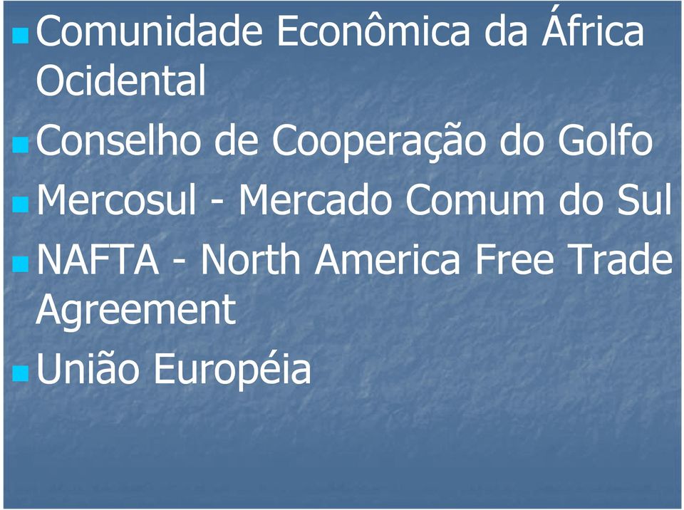 - Mercado Comum do Sul NAFTA - North