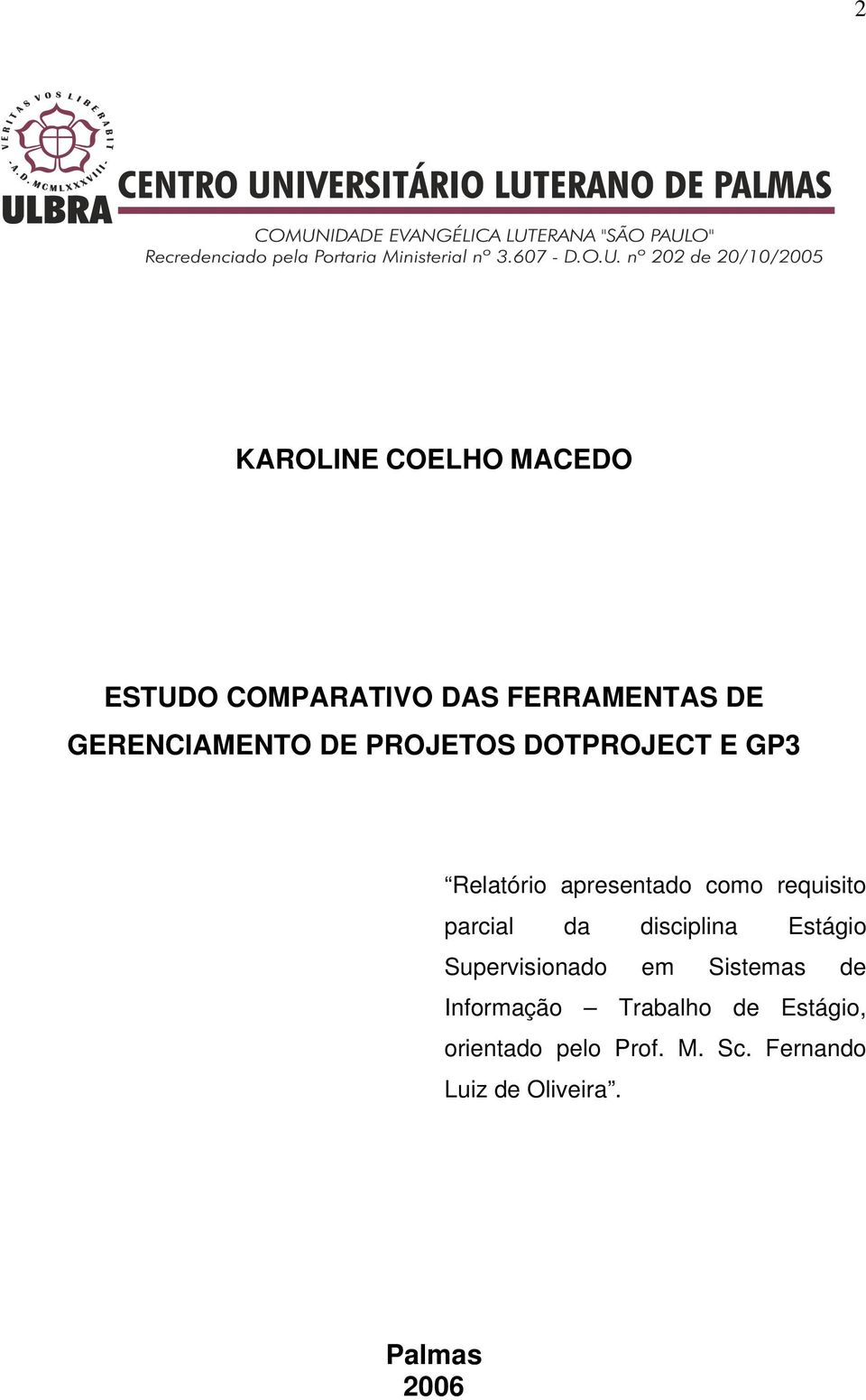 requisito parcial da disciplina Estágio Supervisionado em Sistemas de