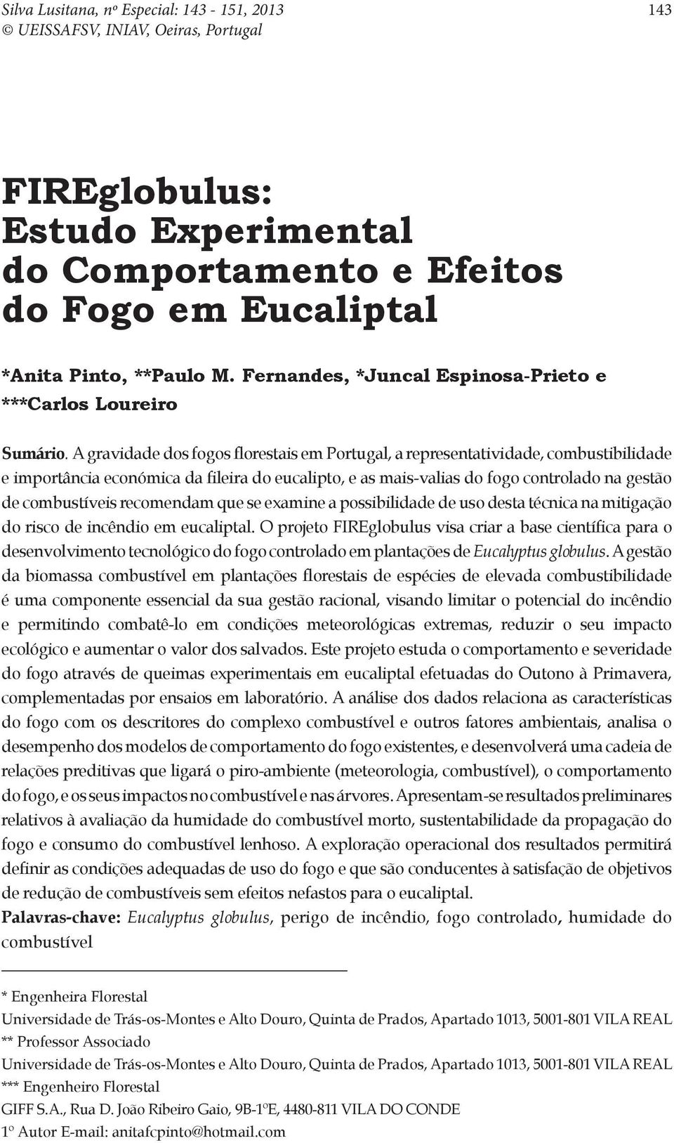 A gravidade dos fogos florestais em Portugal, a representatividade, combustibilidade e importância económica da fileira do eucalipto, e as mais-valias do fogo controlado na gestão de combustíveis