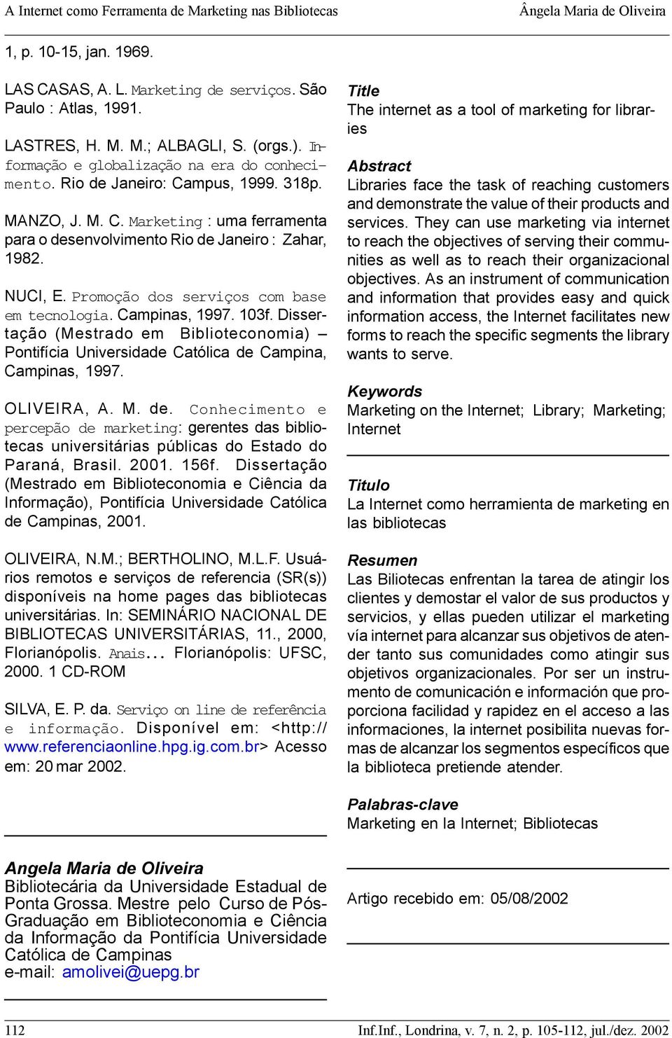 Campinas, 1997. 103f. Dissertação (Mestrado em Biblioteconomia) Pontifícia Universidade Católica de 