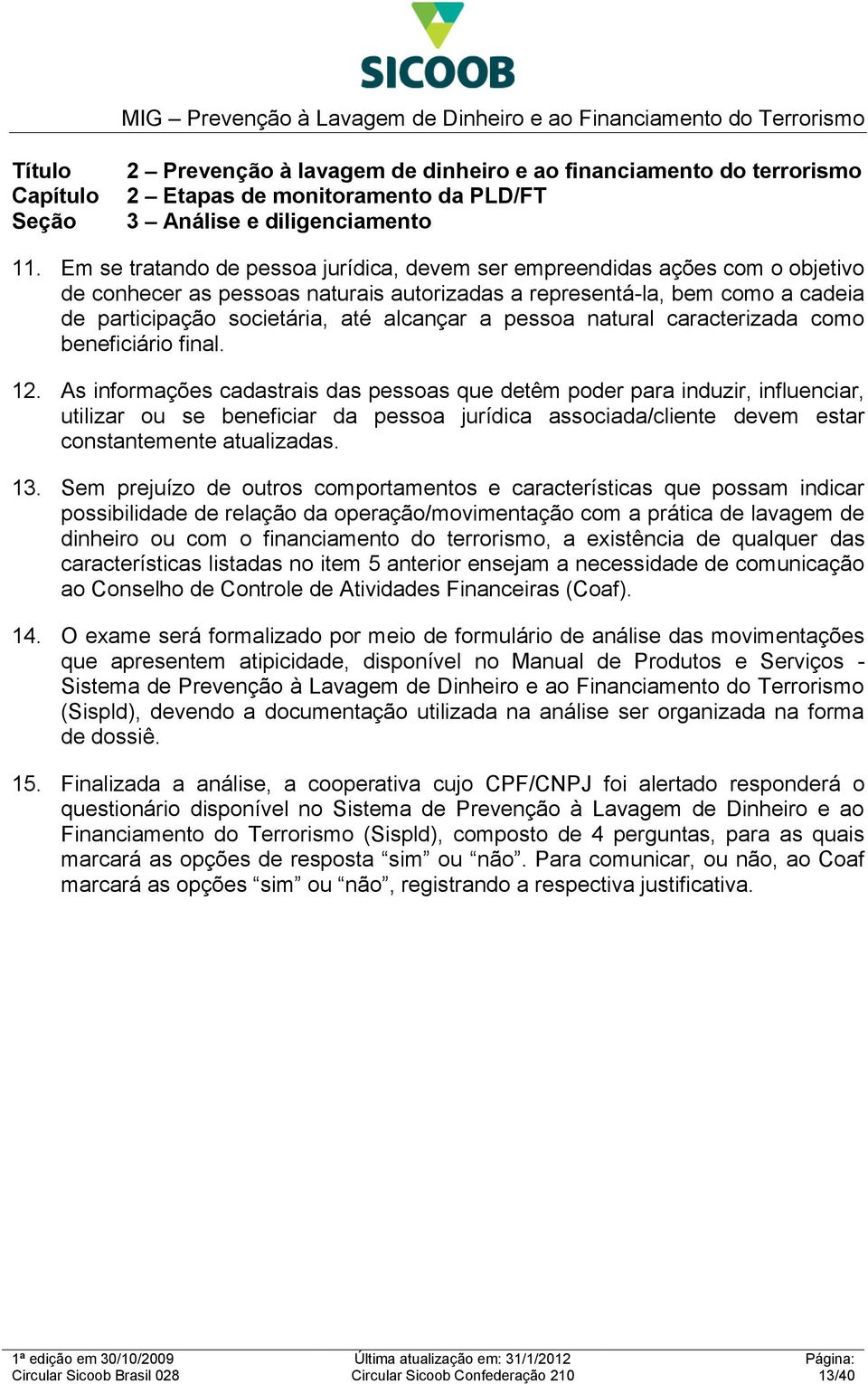 a pessoa natural caracterizada como beneficiário final. 12.