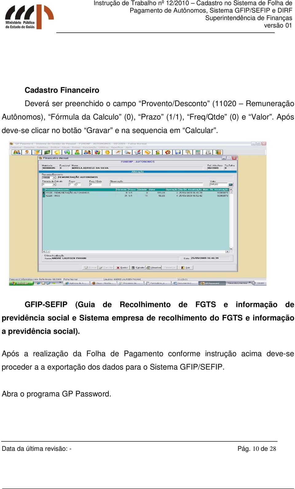 GFIP-SEFIP (Guia de Recolhimento de FGTS e informação de previdência social e Sistema empresa de recolhimento do FGTS e informação a previdência