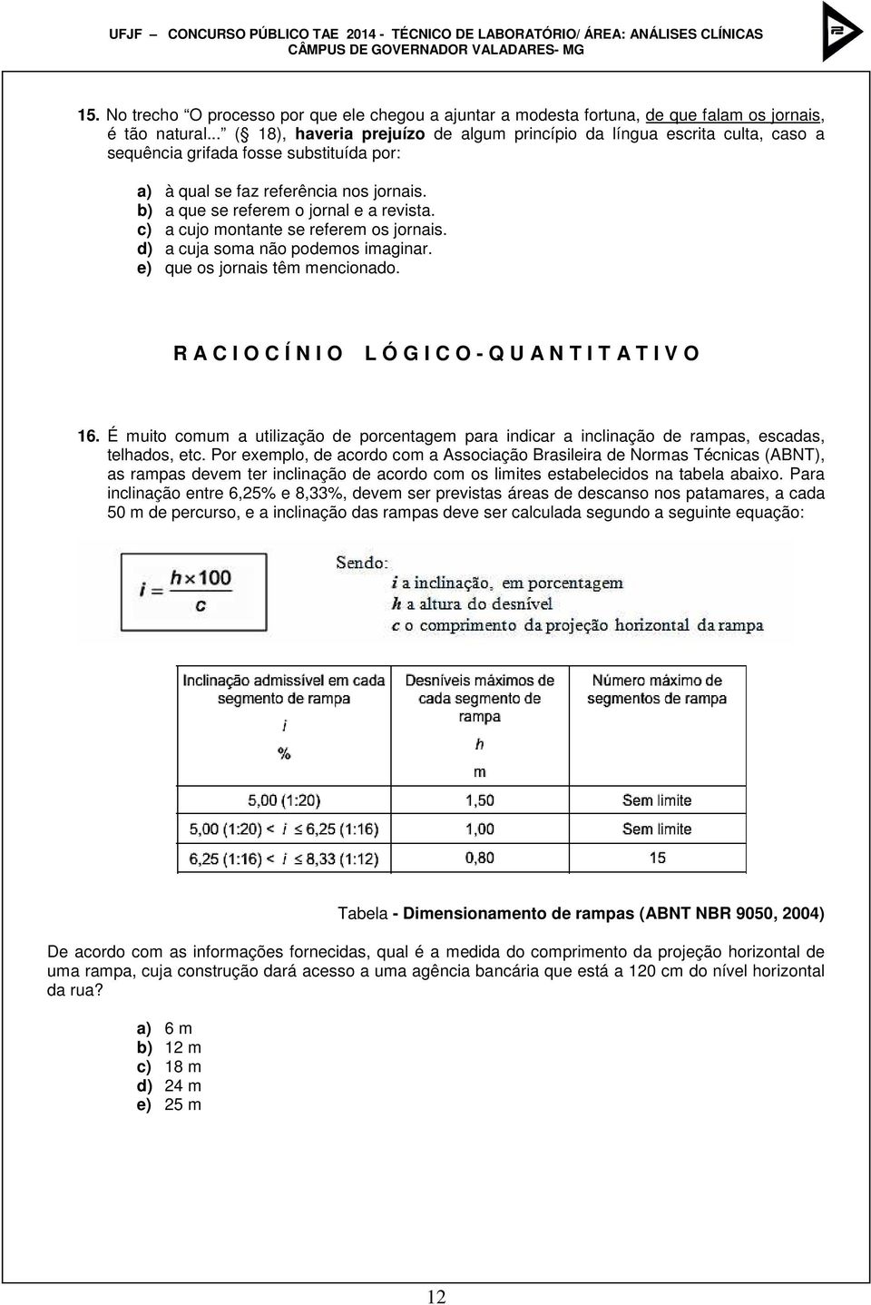 b) a que se referem o jornal e a revista. c) a cujo montante se referem os jornais. d) a cuja soma não podemos imaginar. e) que os jornais têm mencionado.