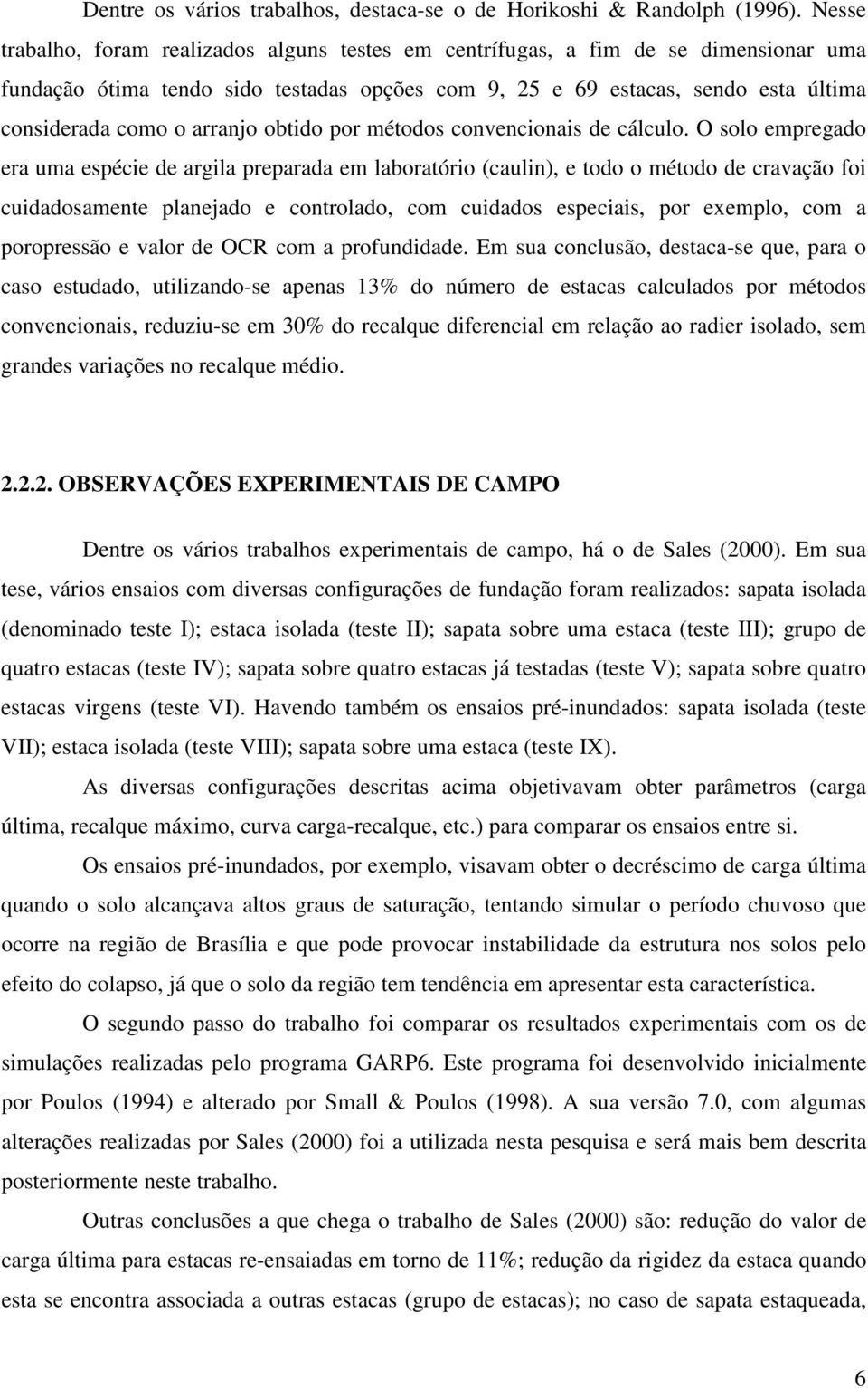 arranjo obtido por métodos convencionais de cálculo.