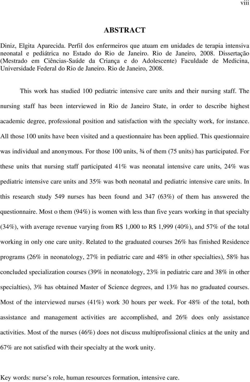 This work has studied 100 pediatric intensive care units and their nursing staff.