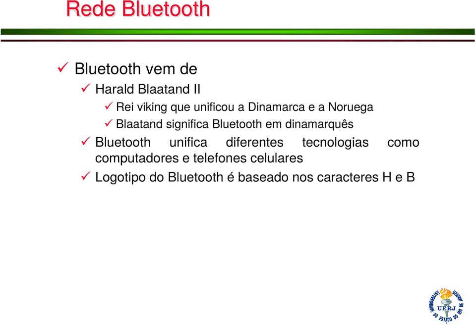 dinamarquês Bluetooth unifica diferentes tecnologias como