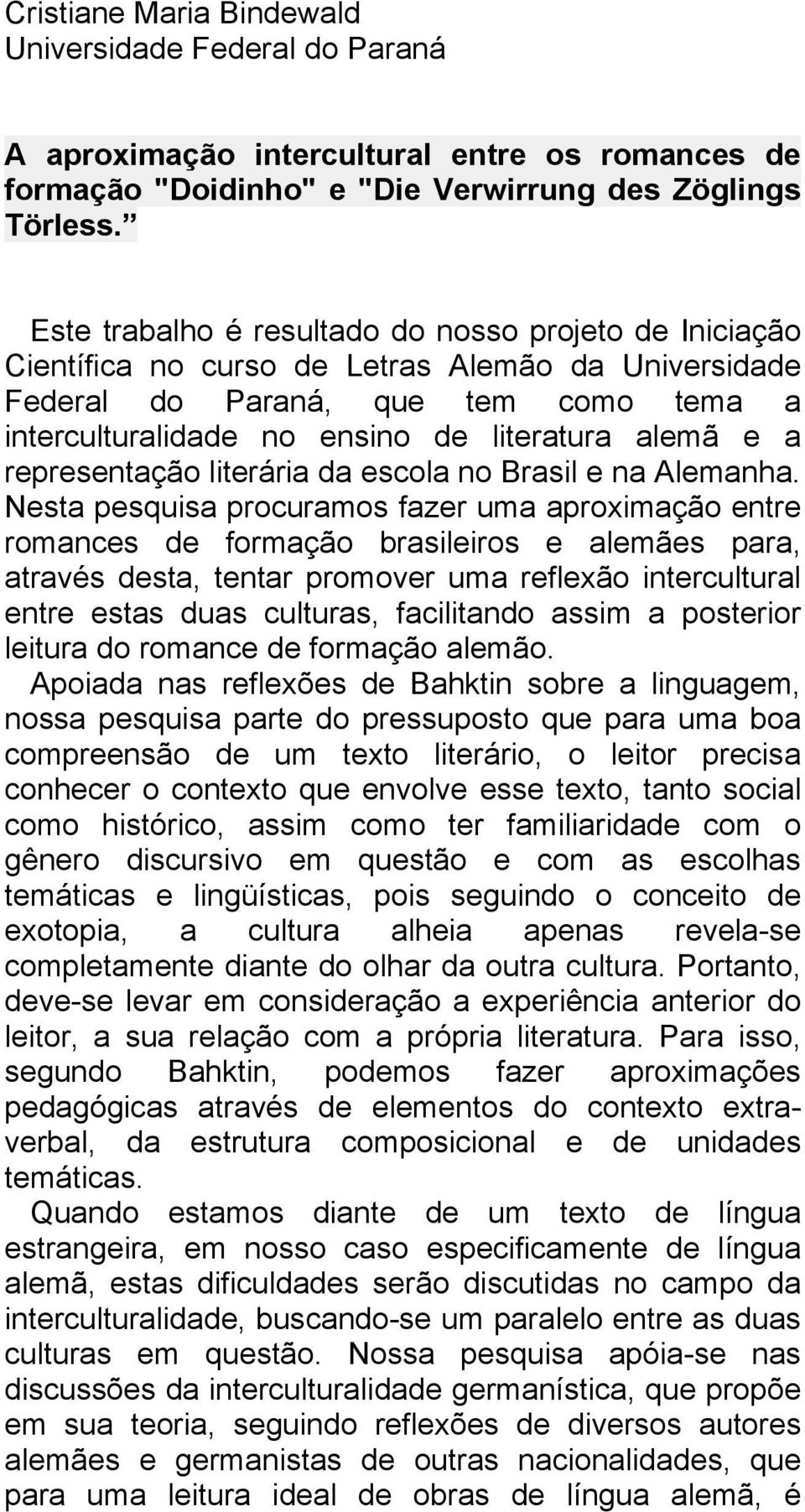 a representação literária da escola no Brasil e na Alemanha.