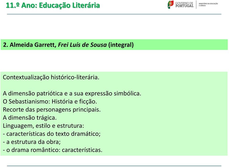 A dimensão patriótica e a sua expressão simbólica. O Sebastianismo: História e ficção.