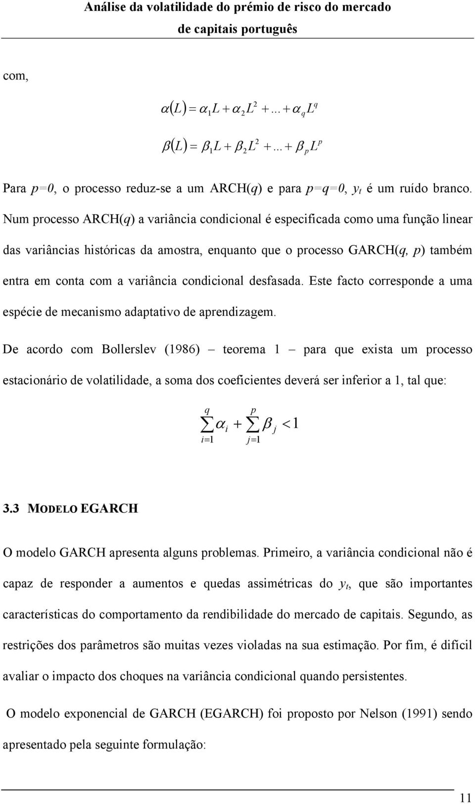 condicional desfasada. Ese faco corresponde a uma espécie de mecanismo adapaivo de aprendizagem.