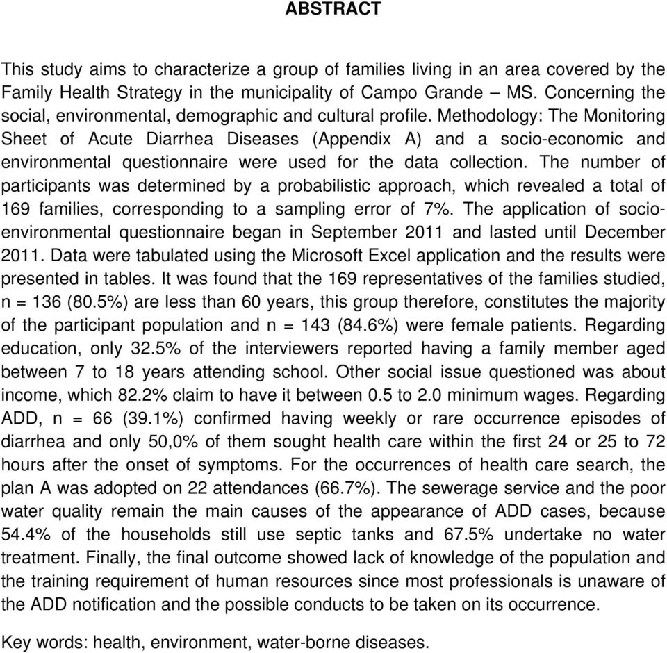 Methodology: The Monitoring Sheet of Acute Diarrhea Diseases (Appendix A) and a socio-economic and environmental questionnaire were used for the data collection.