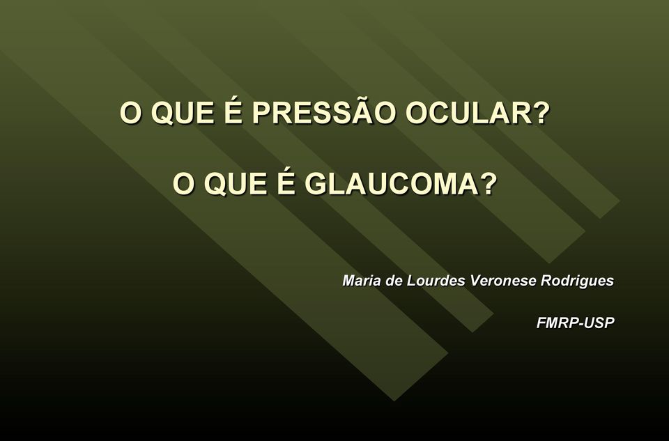 O QUE É GLAUCOMA?