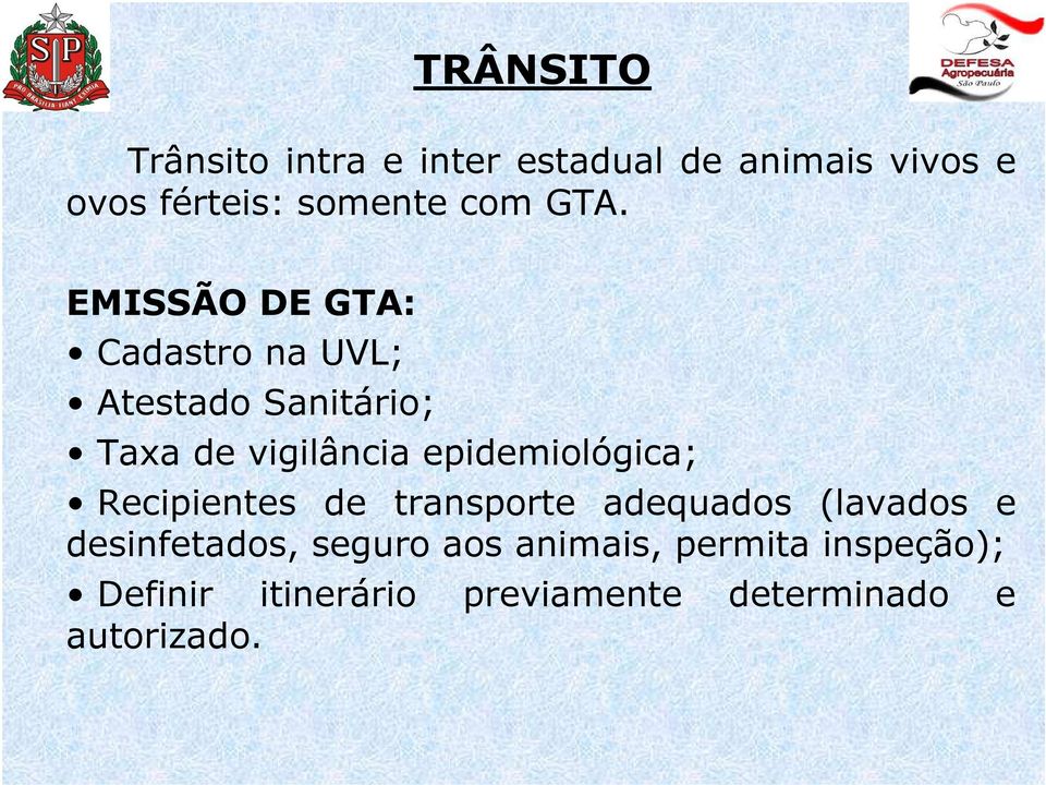 EMISSÃO DE GTA: Cadastro na UVL; Atestado Sanitário; Taxa de vigilância