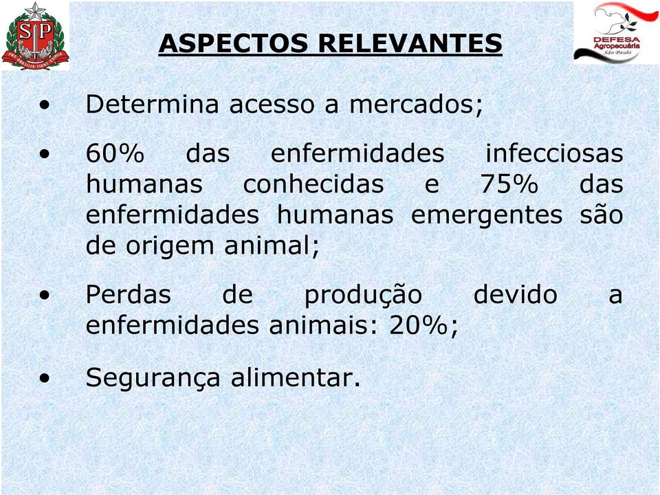 enfermidades humanas emergentes são de origem animal;