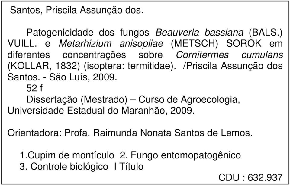 termitidae). /Priscila Assunção dos Santos. - São Luís, 2009.