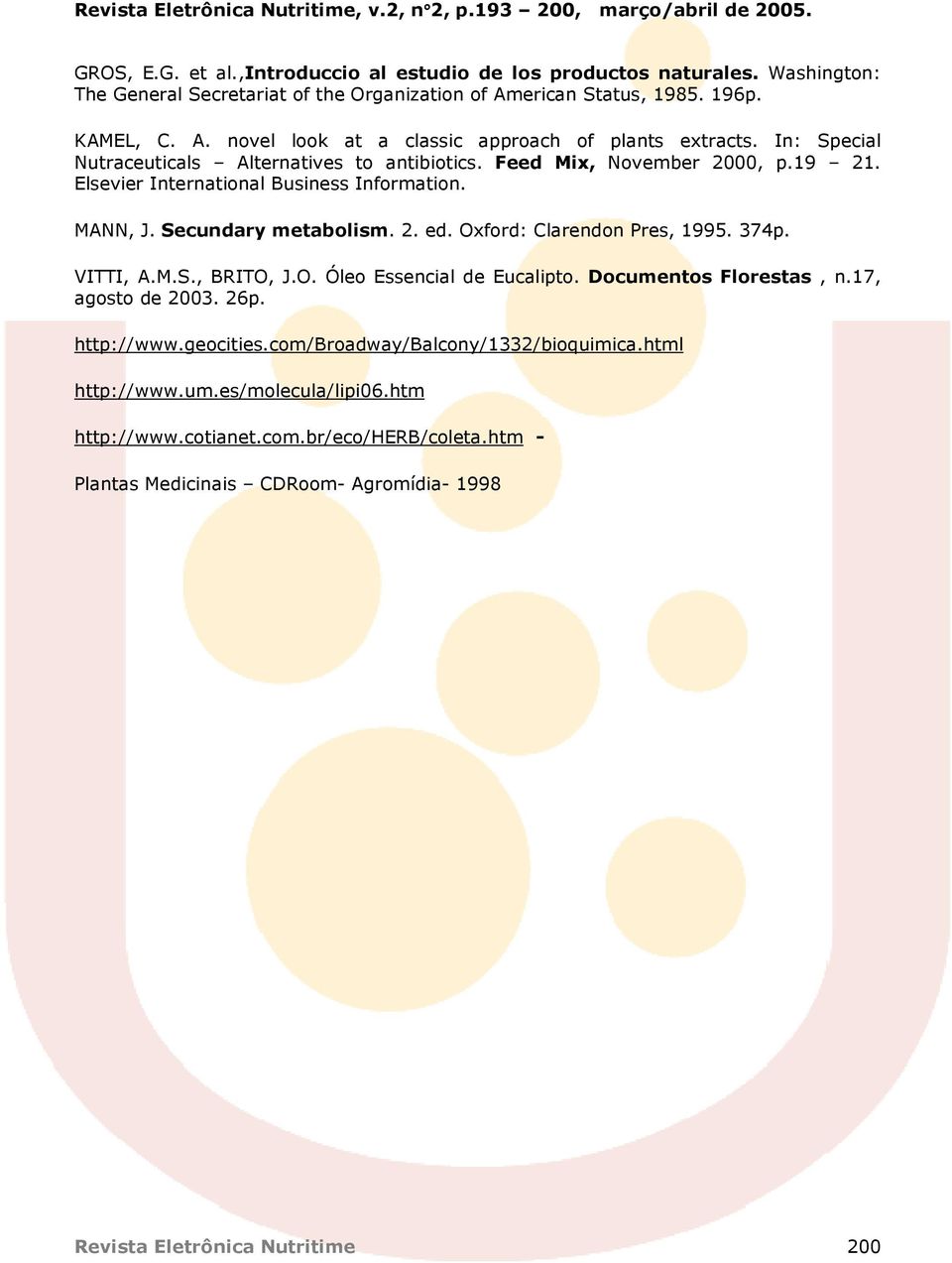 Oxford: Clarendon Pres, 1995. 374p. VITTI, A.M.S., BRITO, J.O. Óleo Essencial de Eucalipto. Documentos Florestas, n.17, agosto de 2003. 26p. http://www.geocities.