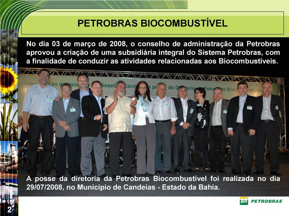 finalidade de conduzir as atividades relacionadas aos Biocombustíveis.