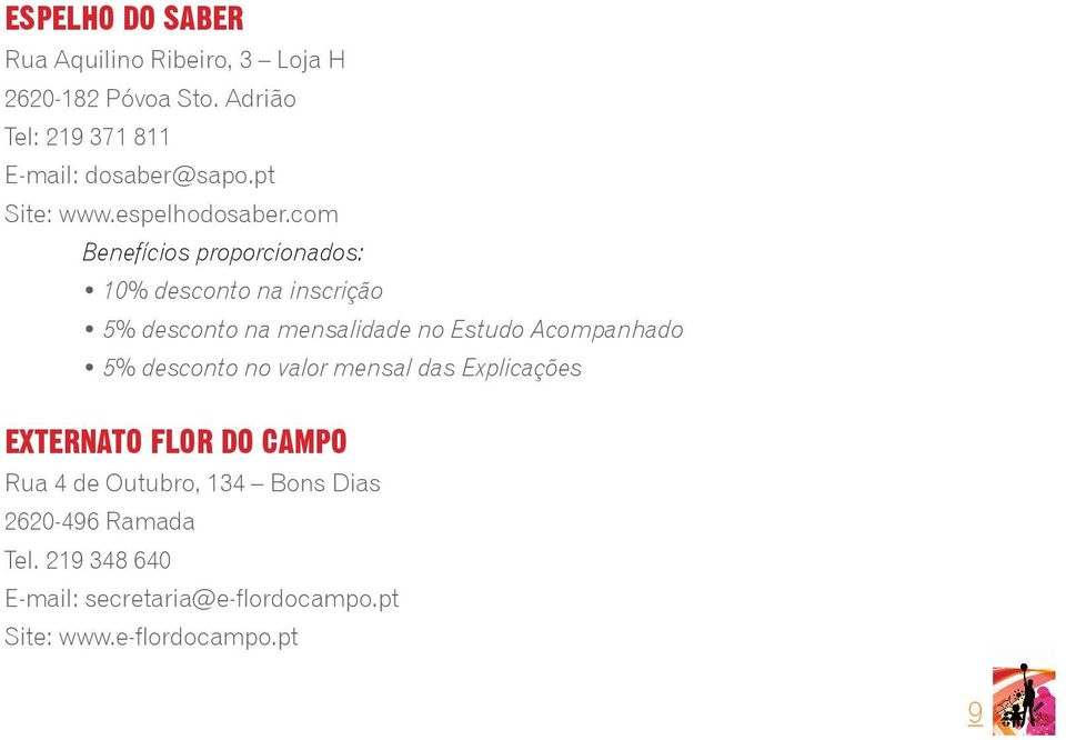 com 10% desconto na inscrição 5% desconto na mensalidade no Estudo Acompanhado 5% desconto no valor