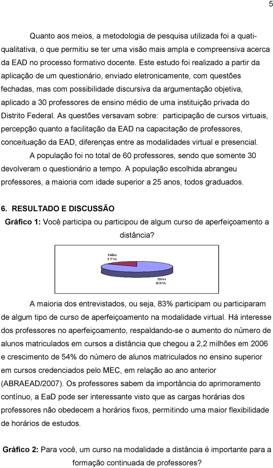 professores de ensino médio de uma instituição privada do Distrito Federal.