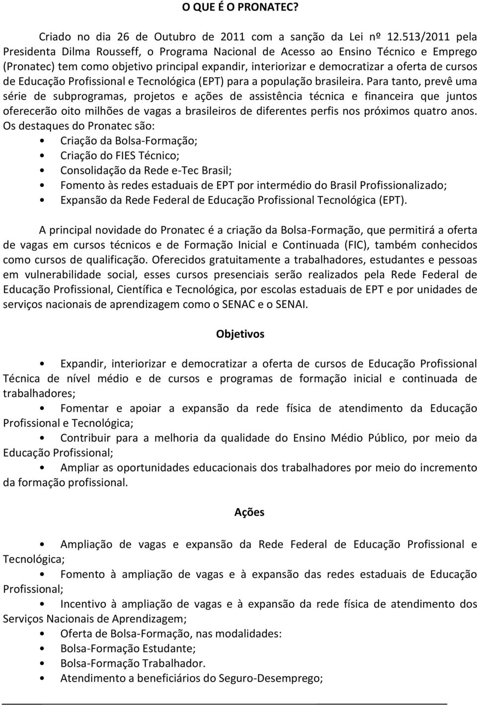 Educação Profissional e Tecnológica (EPT) para a população brasileira.