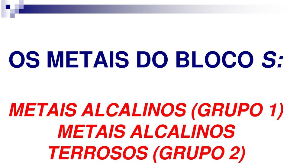 (GRUPO 1) METAIS