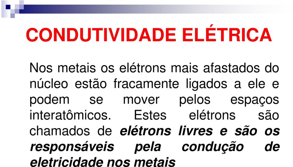 espaços interatômicos.