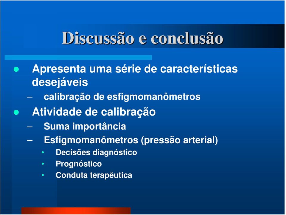 Atividade de calibração Suma importância Esfigmomanômetros