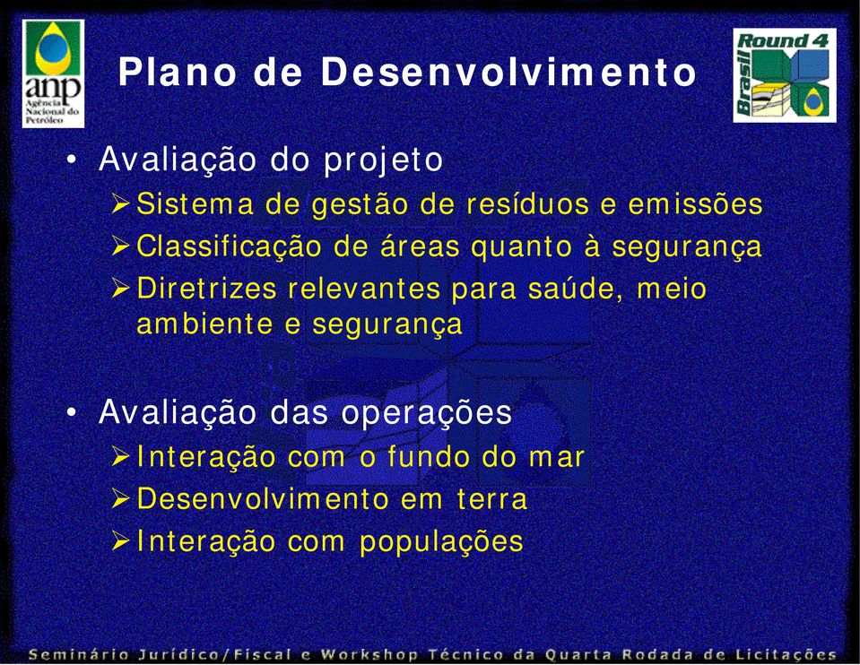 relevantes para saúde, meio ambiente e segurança Avaliação das operações