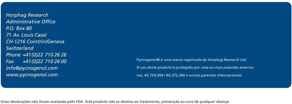 pycnogenol.com Pycnogenol é uma marca registrada da Horphag Research Ltd.