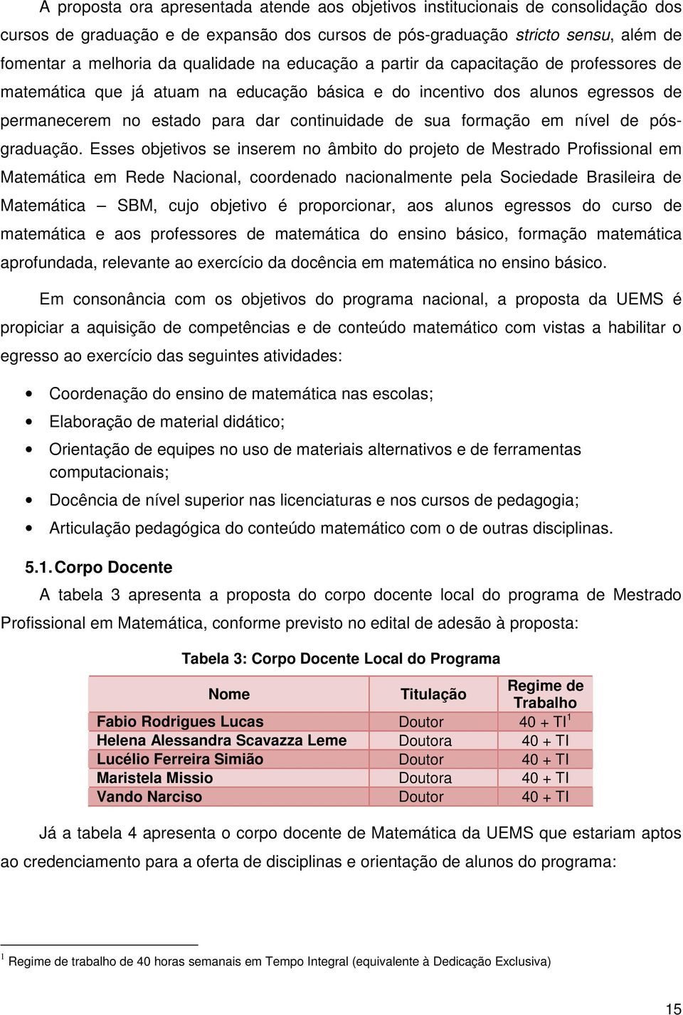 formação em nível de pósgraduação.