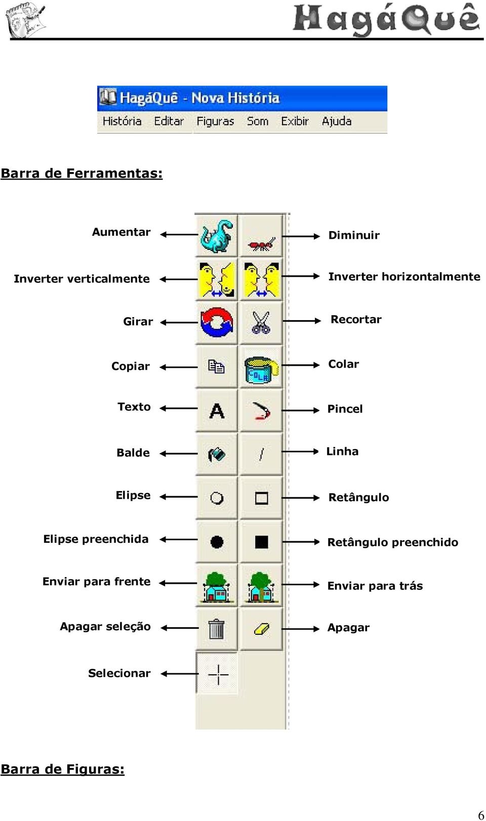 Elipse Retângulo Elipse preenchida Retângulo preenchido Enviar para