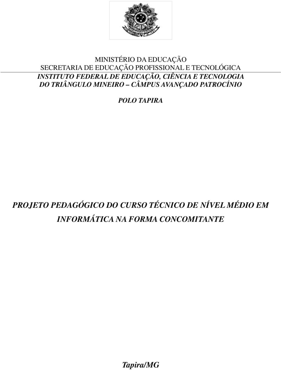 TRIÂNGULO MINEIRO CÂMPUS AVANÇADO PATROCÍNIO POLO TAPIRA PROJETO