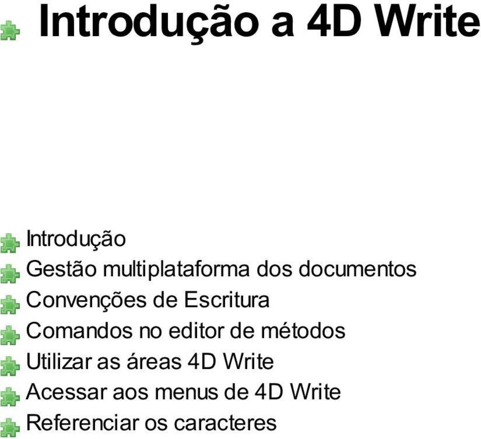 Escritura Comandos no editor de métodos Utilizar as