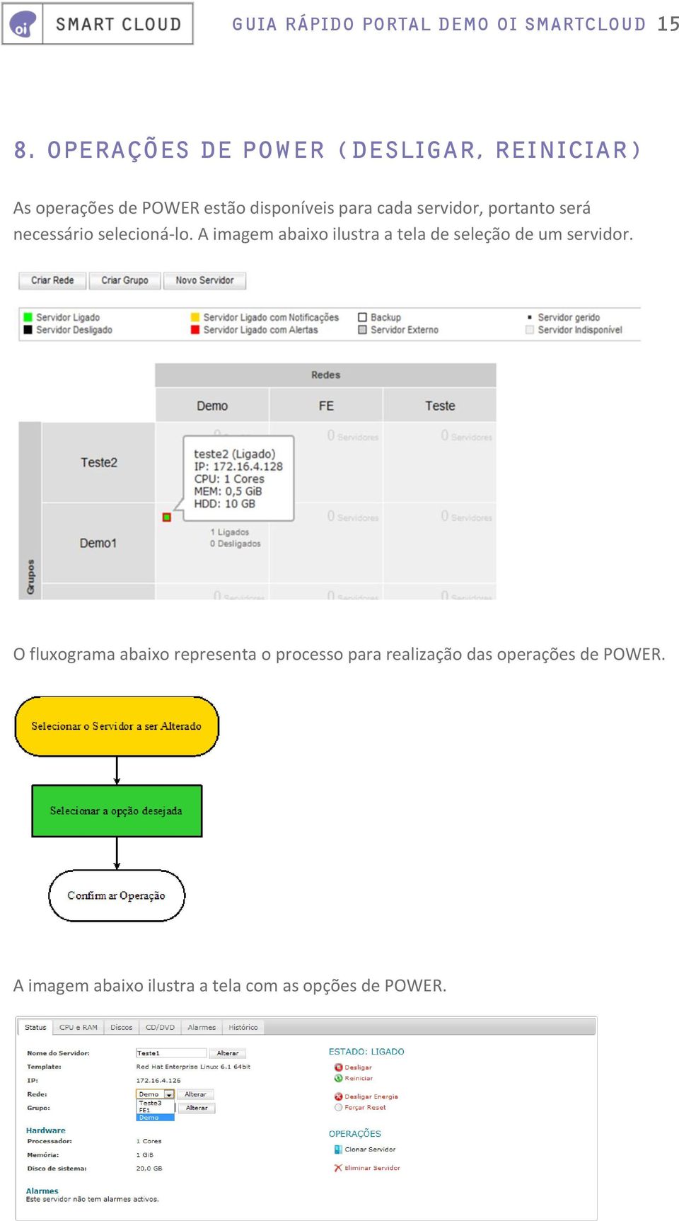 A imagem abaixo ilustra a tela de seleção de um servidor.