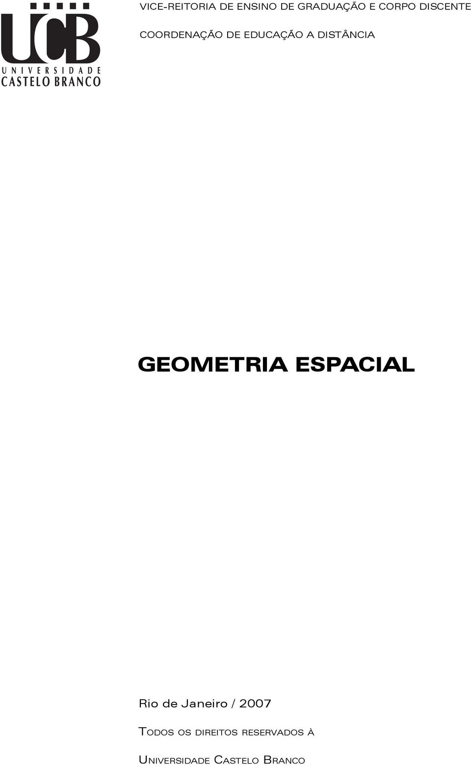 GEOMETRIA ESPACIAL Rio de Janeiro / 2007 TODOS