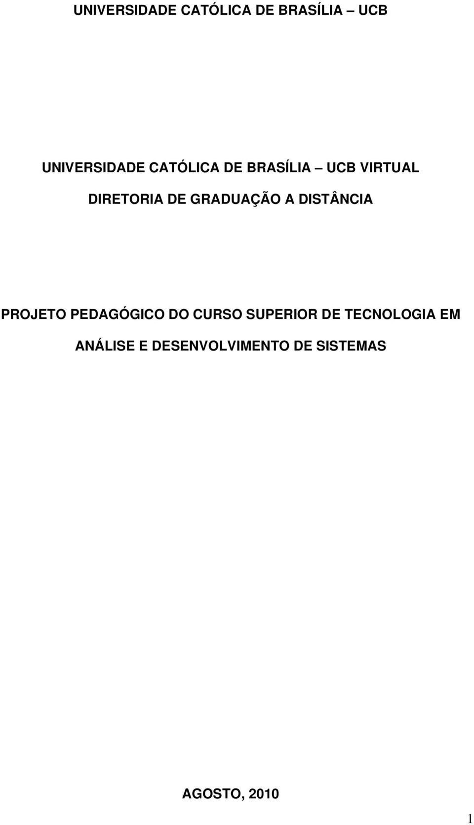 A DISTÂNCIA PROJETO PEDAGÓGICO DO CURSO SUPERIOR DE