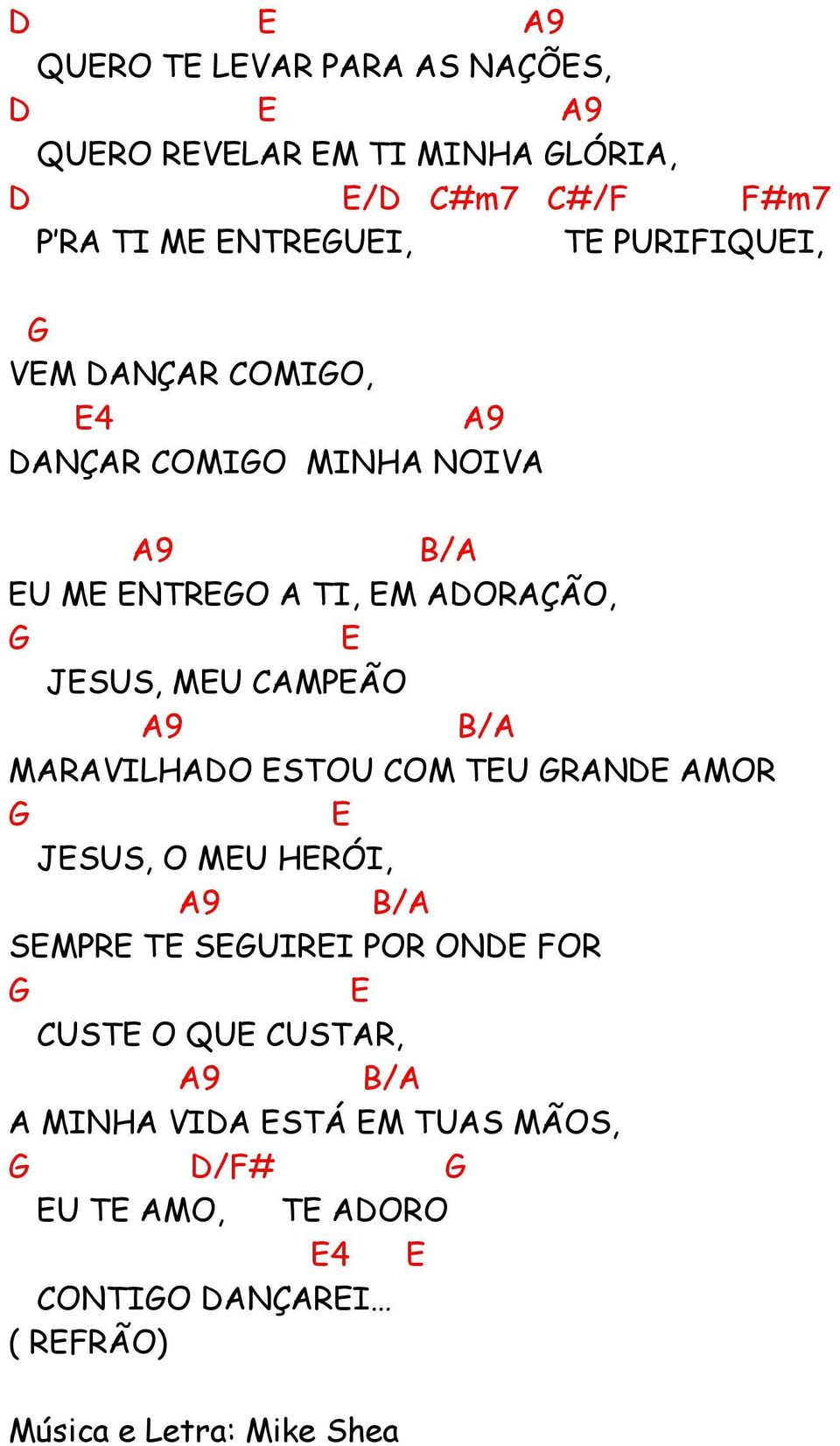 MARAVILHAO STOU COM TU RAN AMOR JSUS, O MU HRÓI, B/A SMPR T SUIRI POR ON FOR CUST O QU CUSTAR, B/A A