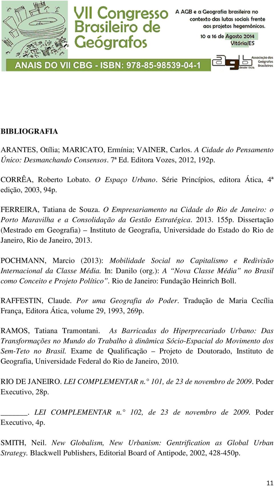 Dissertação (Mestrado em Geografia) Instituto de Geografia, Universidade do Estado do Rio de Janeiro, Rio de Janeiro, 2013.