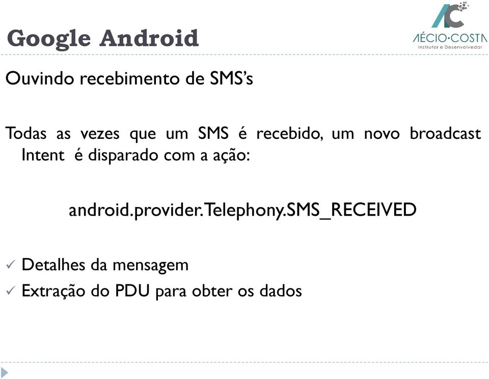 com a ação: android.provider.telephony.