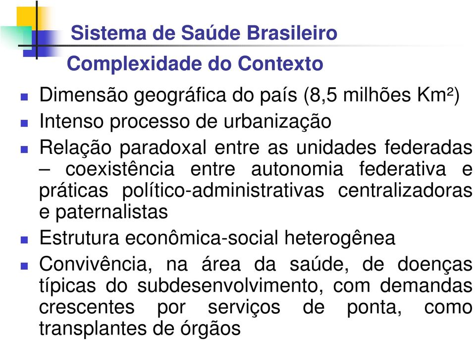 Relação paradoxal entre as unidades federadas coexistência entre autonomia federativa e práticas