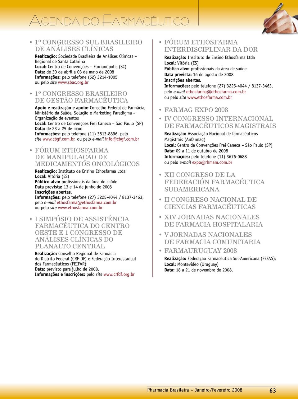 br 1º CONGRESSO BRASILEIRO DE GESTÃO FARMACÊUTICA Apoio e realização e apoio: Conselho Federal de Farmácia, Ministério da Saúde, Solução e Marketing Paradigma Organização de eventos Local: Centro de