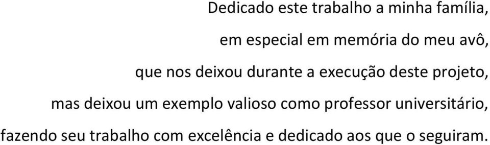 mas deixou um exemplo valioso como professor universitário,