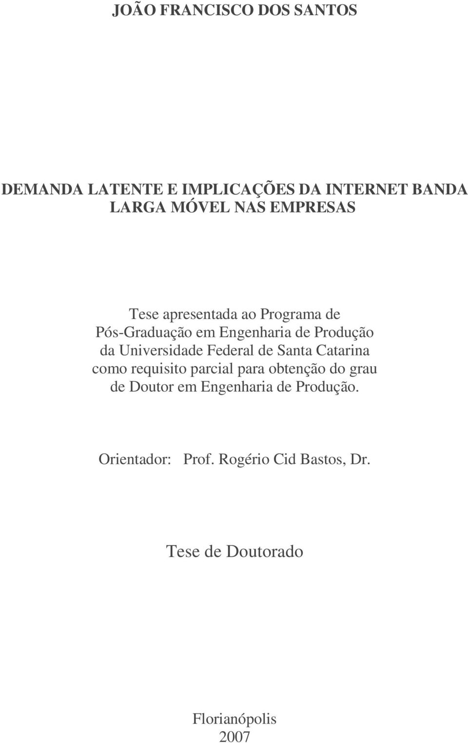 Universidade Federal de Santa Catarina como requisito parcial para obtenção do grau de Doutor