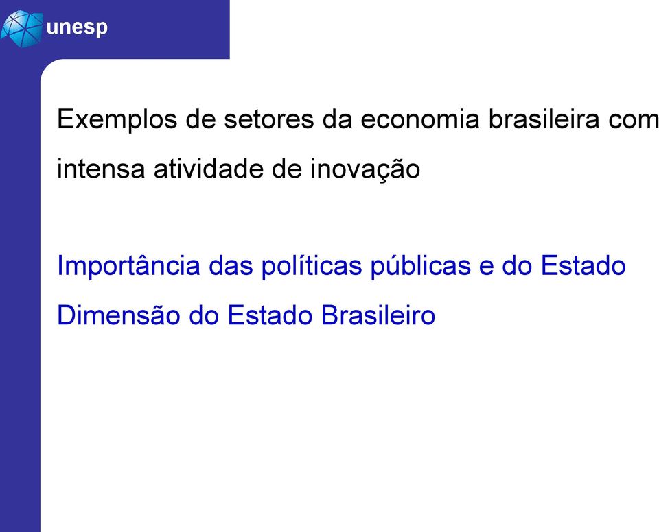 inovação Importância das políticas