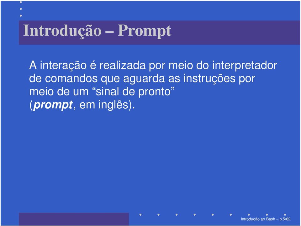 as instruções por meio de um sinal de pronto