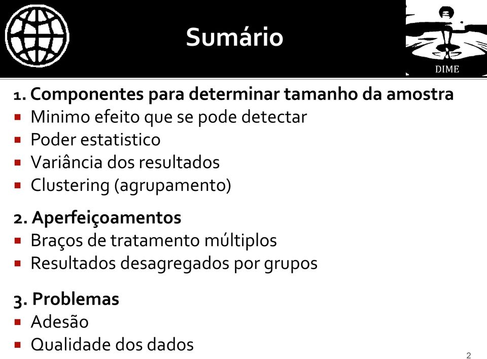 pode detectar Poder estatistico Variância dos resultados Clustering