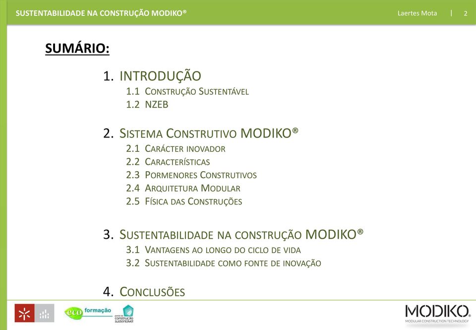 4 ARQUITETURA MODULAR 2.5 FÍSICA DAS CONSTRUÇÕES 3.