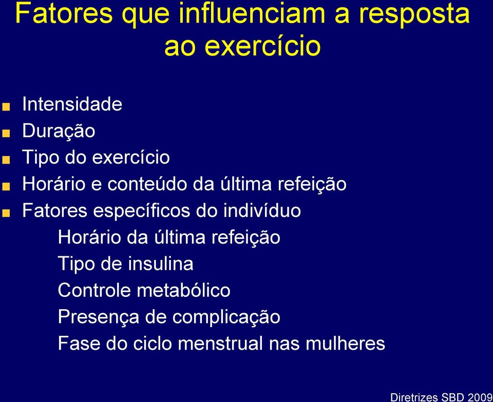 indivíduo Horário da última refeição Tipo de insulina Controle metabólico